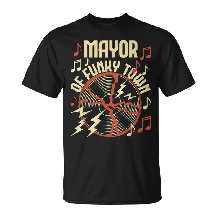 Mayor Of Funky Town - 1970S Funky Party 70S Groove  Unisex T-Shirt