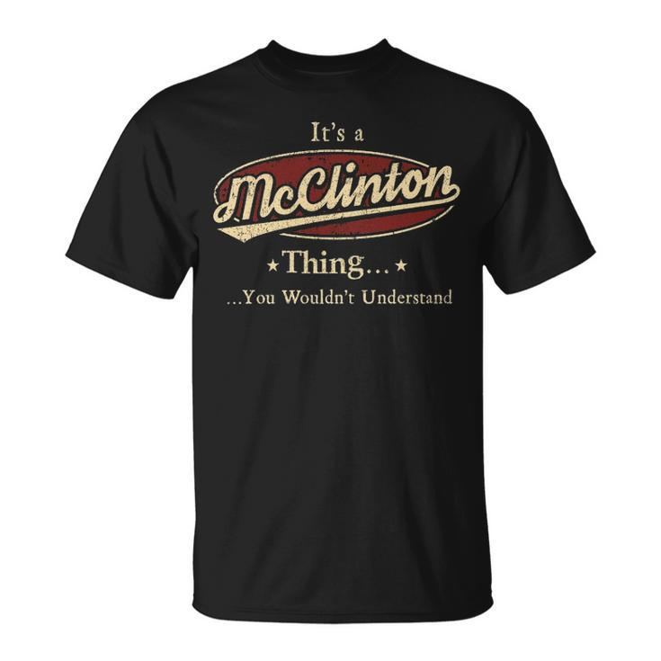 Mcclinton Shirt Personalized Name Gifts  With Name Mcclinton Unisex T-Shirt