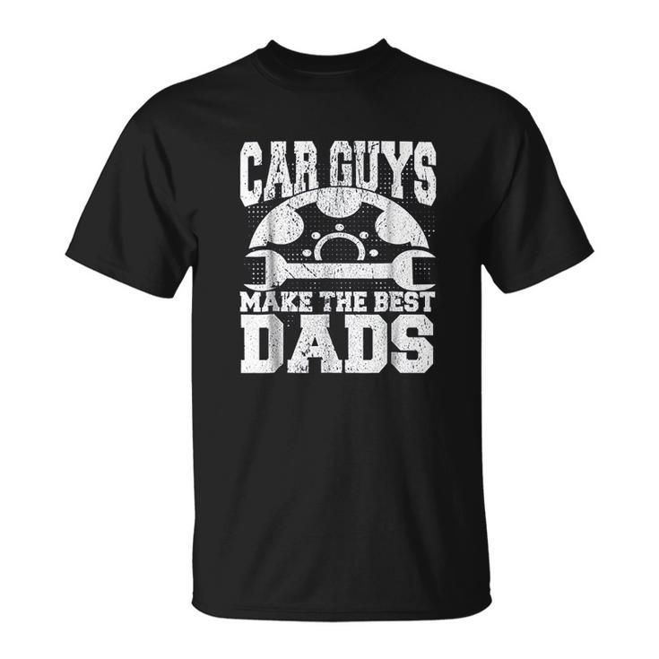 Mechanic Car Guys Make The Best Dads Fathers Day V2 T-shirt