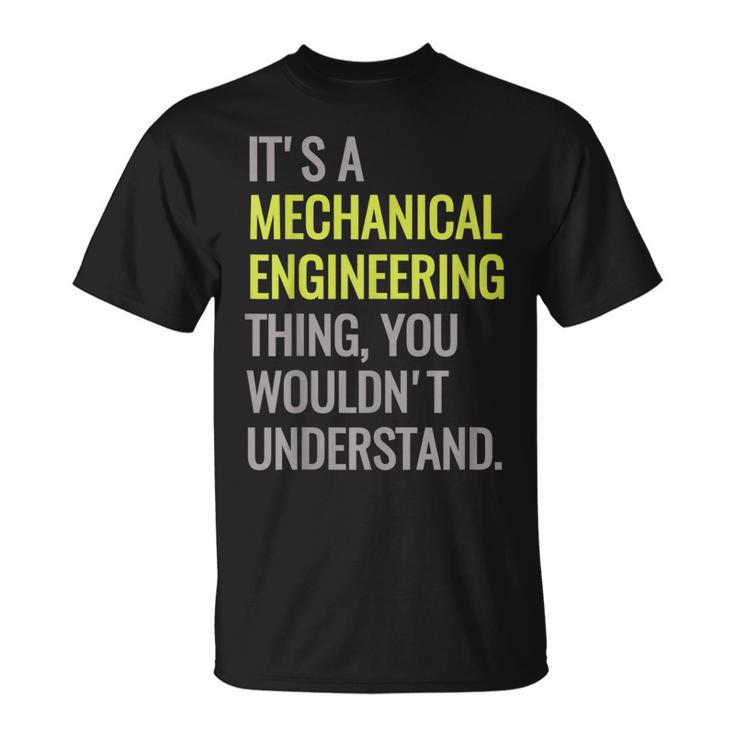 Mechanical Engineering  Engineer Mechanic Major Gift Unisex T-Shirt