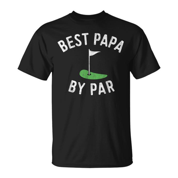 Mens Best Papa By Par Funny Golf Shirt Fathers Day Grandpa Gift Unisex T-Shirt