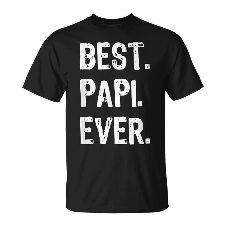 Mens Best Papi Ever Gift Fathers Day  Unisex T-Shirt