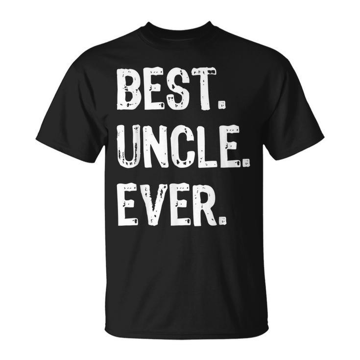 Mens Best Uncle Ever Gift Fathers Day Unisex T-Shirt