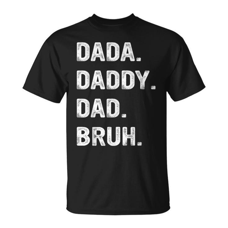 Mens Dada Daddy Dad Bruh Dad Bruh  Unisex T-Shirt
