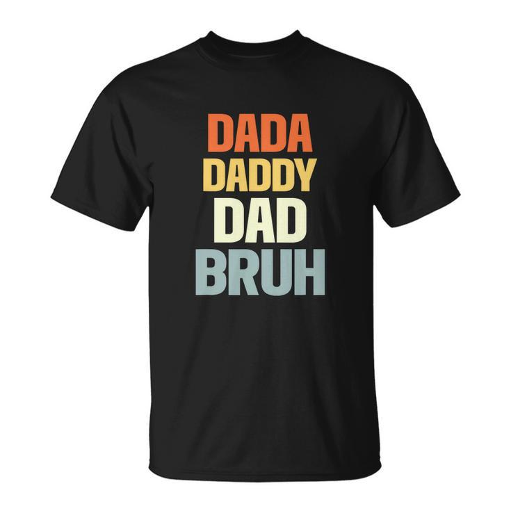 Mens Dada Daddy Dad Bruh Funny Dad Unisex T-Shirt