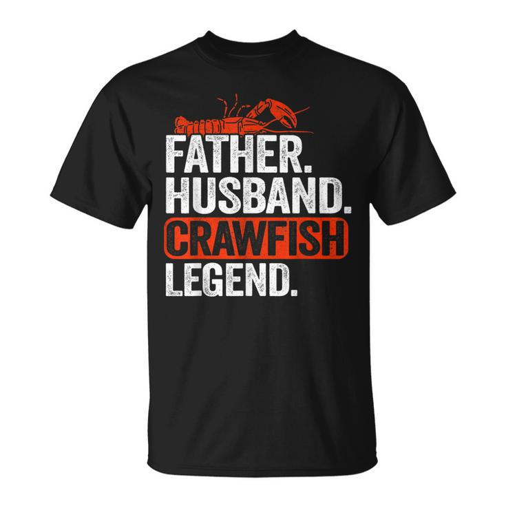 Mens Father Husband Crawfish Legend Crawdaddy Crayfish Crawfish  Unisex T-Shirt