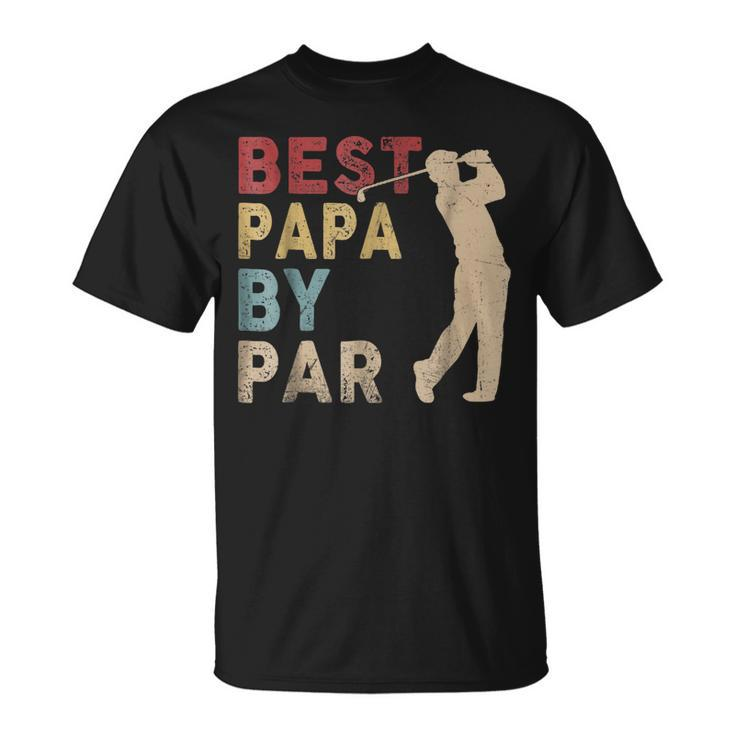 Mens Fathers Day Best Papa By Par Funny Golf Gift Shirt Unisex T-Shirt