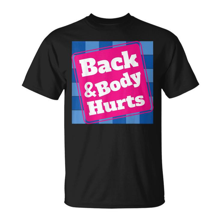 Mens Funny Back Body Hurts  Quote Workout Gym Top  Unisex T-Shirt