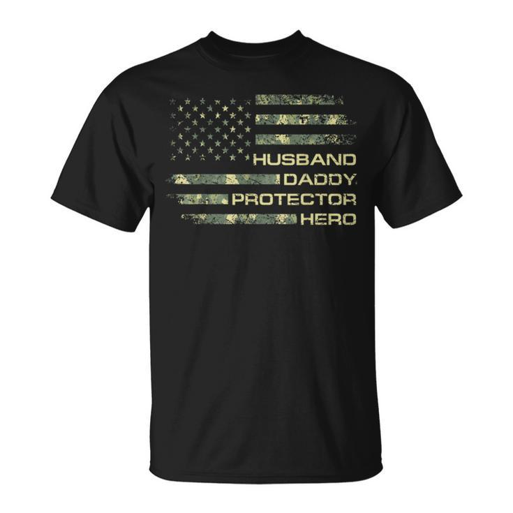 Mens Husband Daddy Protector Hero Fathers Day Camo American Flag T Unisex T-Shirt