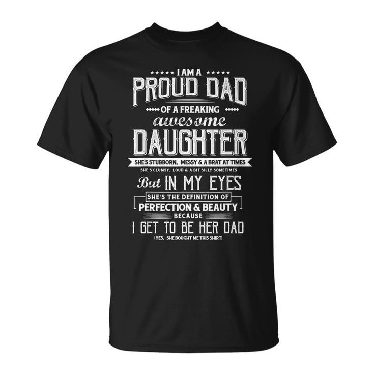 Mens I Am A Proud Dad Of A Freaking T Fathers Day Gifts Unisex T-Shirt