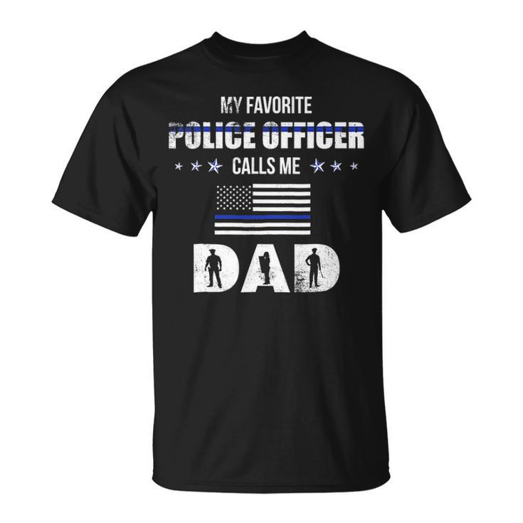 Mens My Favorite Police Officer Calls Me Dad Fathers Day Unisex T-Shirt