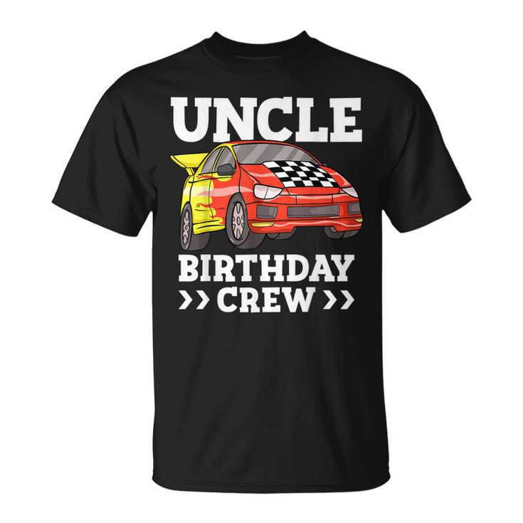Mens Uncle Birthday Crew Race Car Racing Car Theme  Unisex T-Shirt