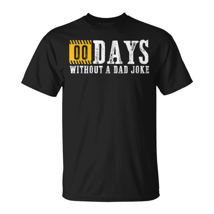 Mens Zero Days Without A Dad Joke Funny Fathers Day Gift Unisex T-Shirt