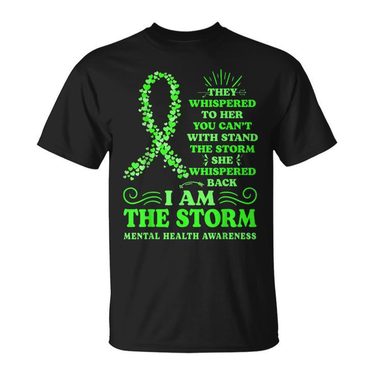 Mental Health Awareness Matters Green Ribbon I Am The Storm  Unisex T-Shirt