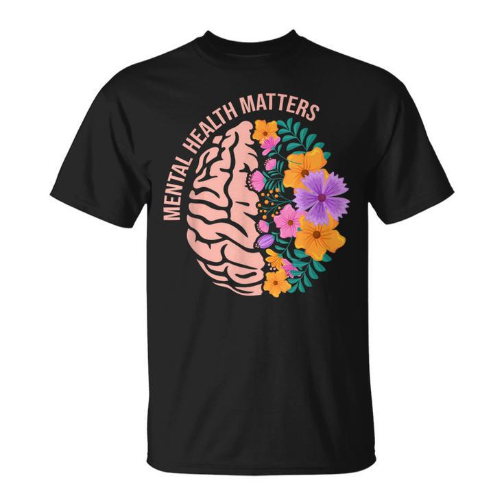 Mental Health Matters Gift Awareness Month Mental Health  Unisex T-Shirt