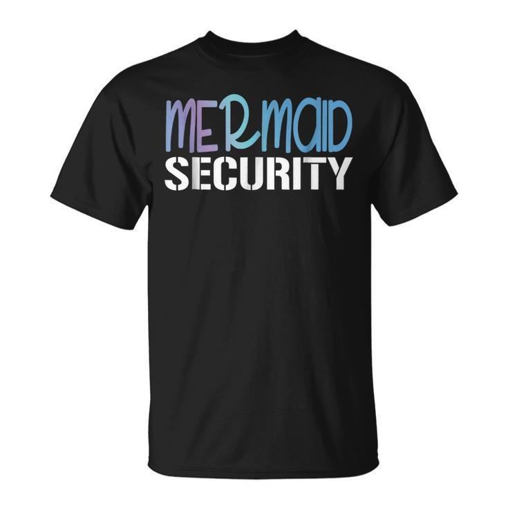 Mermaid Security Mermaid Dad Squad Mermaid Birthday Party Unisex T-Shirt