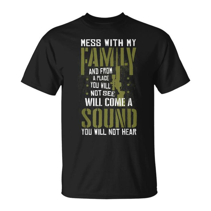 Mess With My Family Sniper Sound Military Family T-Shirt