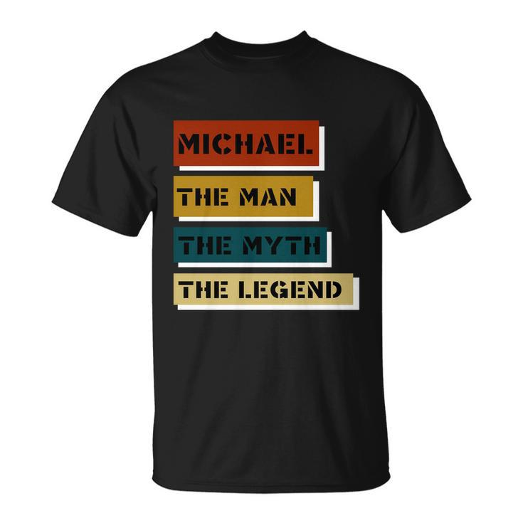 Michael The Man The Myth The Legend Unisex T-Shirt