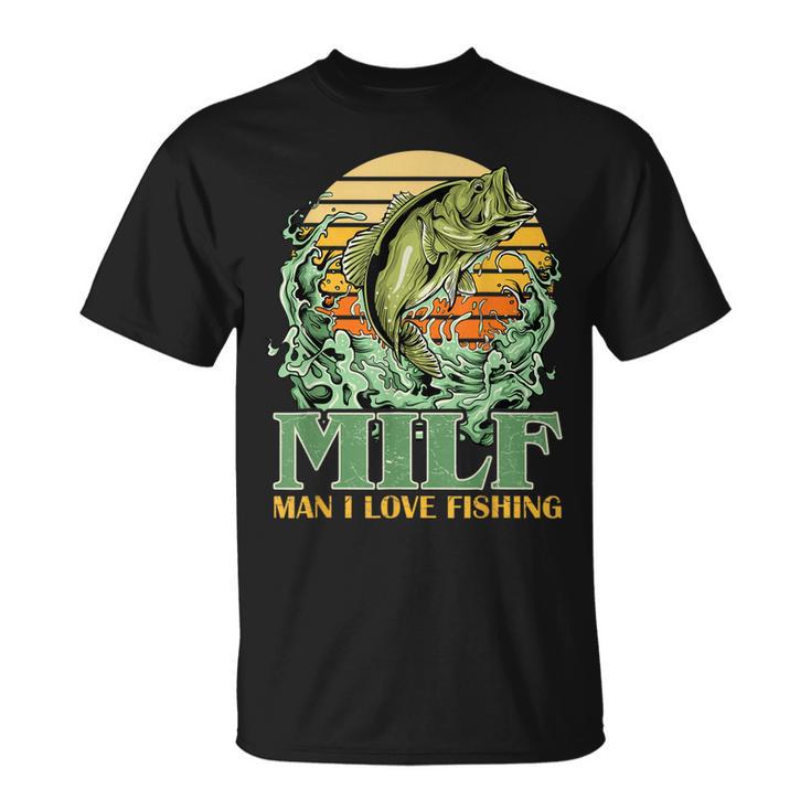 Milf Man I Love Fishing Sayings For Fishermen T Shirt Seseable UK