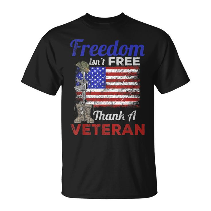 Military Support Freedom Isnt Free Thank A Veteran T-shirt