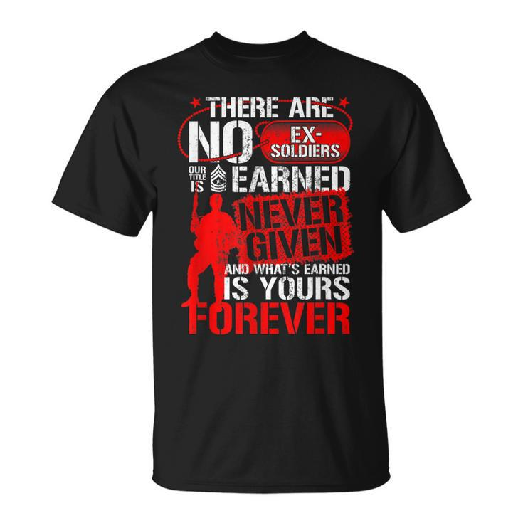 Military There Are No Exsoldiers Veterans Day Gift For Vet Gift For Mens Unisex T-Shirt