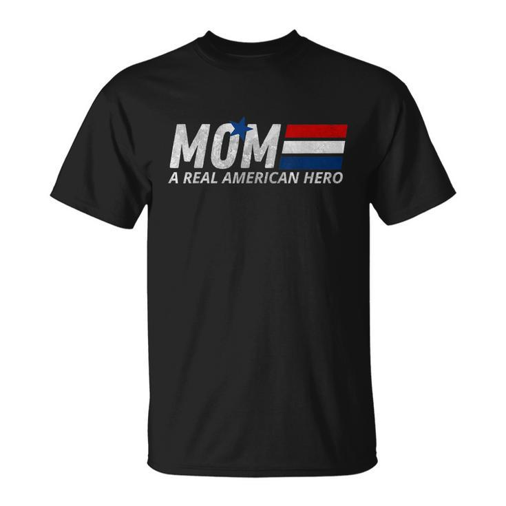 Mom A Real American Hero Unisex T-Shirt