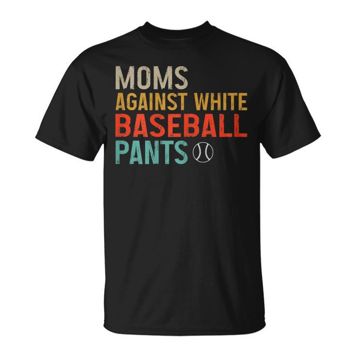 Moms Against White Baseball Pants Baseball  Unisex T-Shirt