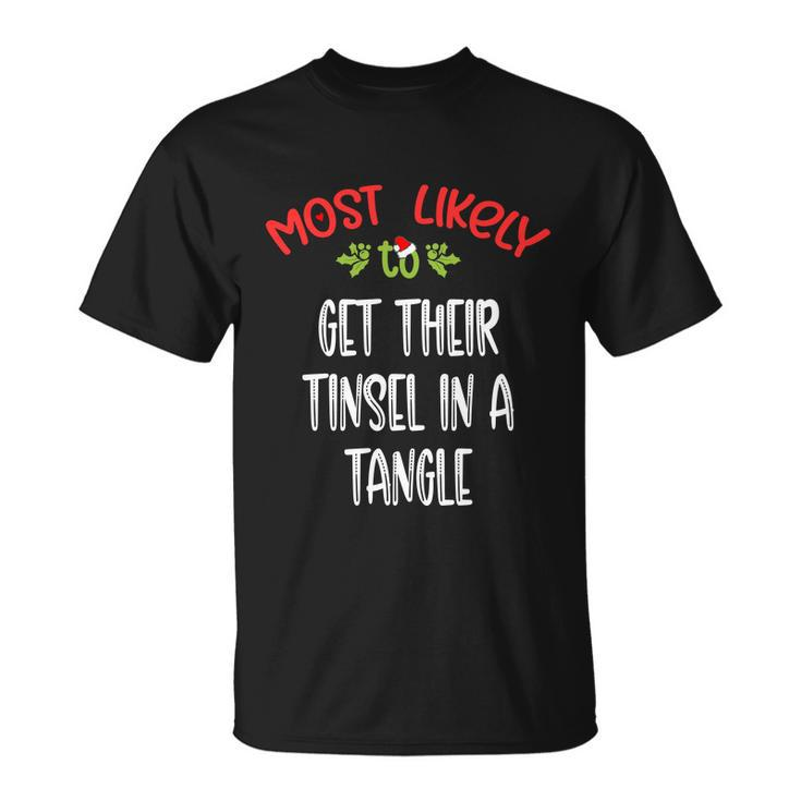 Most Likely To Christmas Get Their Tinsel In A Tangle Family Group Unisex T-Shirt