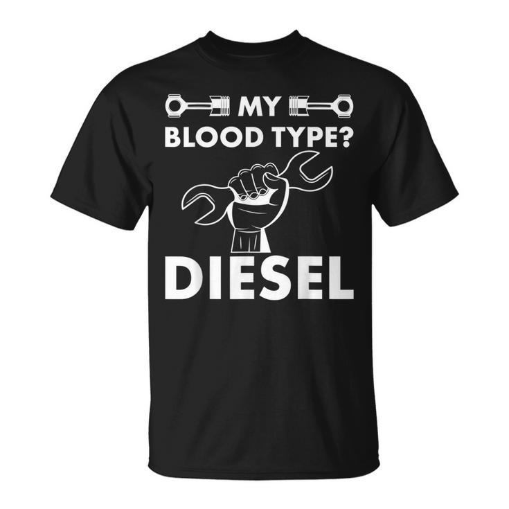 My Blood Type Diesel Car Auto Truck Mechanic Mens Gifts Unisex T-Shirt