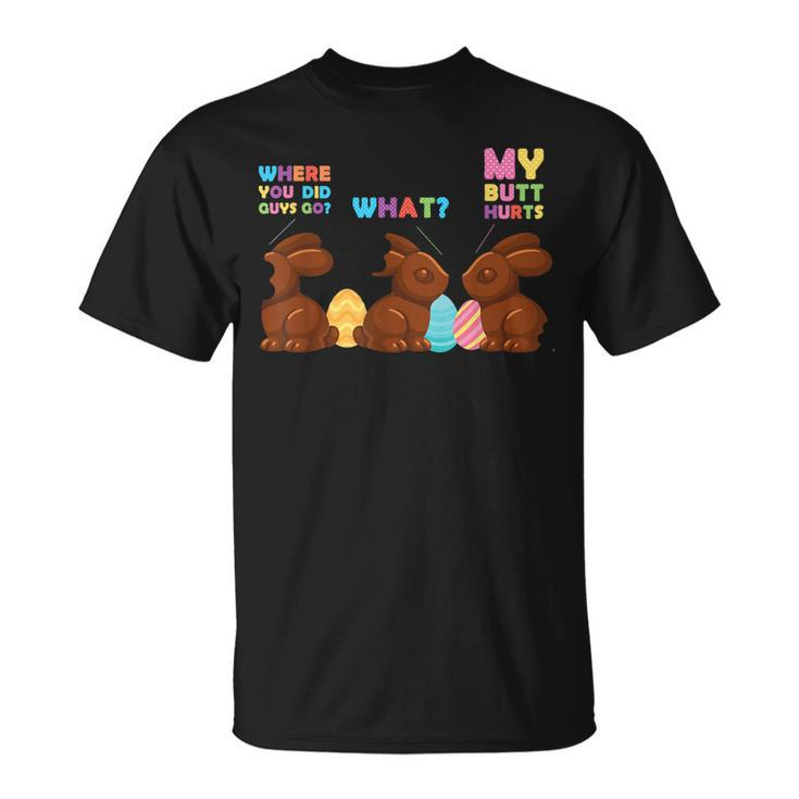 My Butt Hurts  Funny Bitten Chocolate Bunny Easter Gift  Unisex T-Shirt
