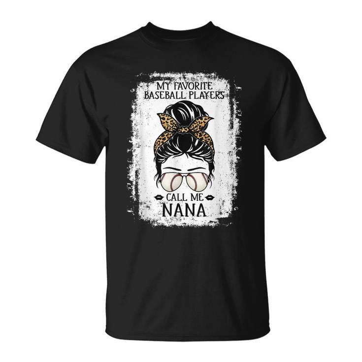 My Favorite Baseball Players Call Me Nana Women Grandma Unisex T-Shirt