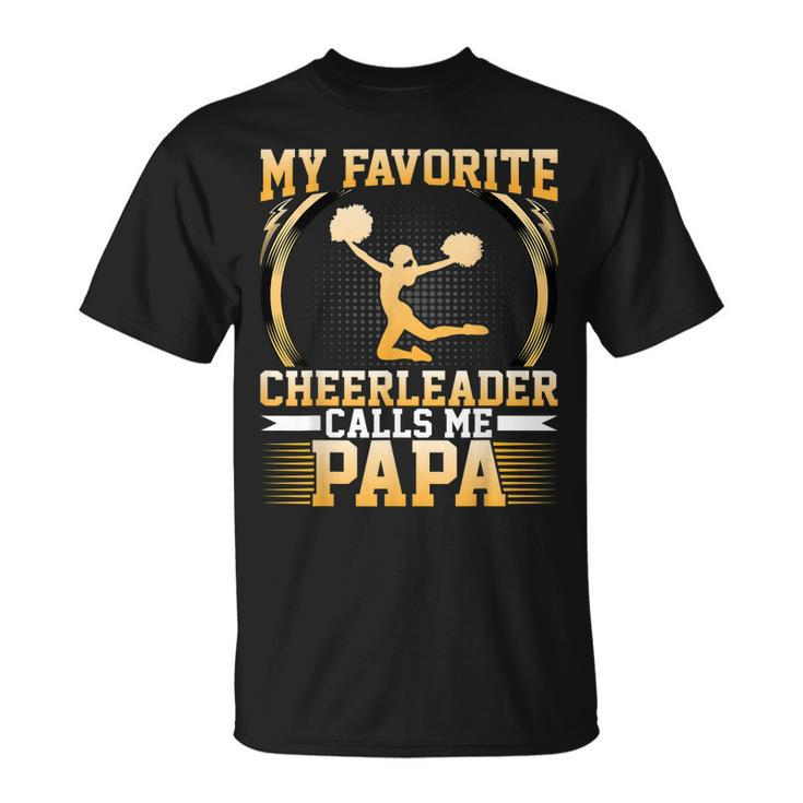 My Favorite Cheerleader Calls Me Papa Cheerleaders Dad Gift For Mens Unisex T-Shirt