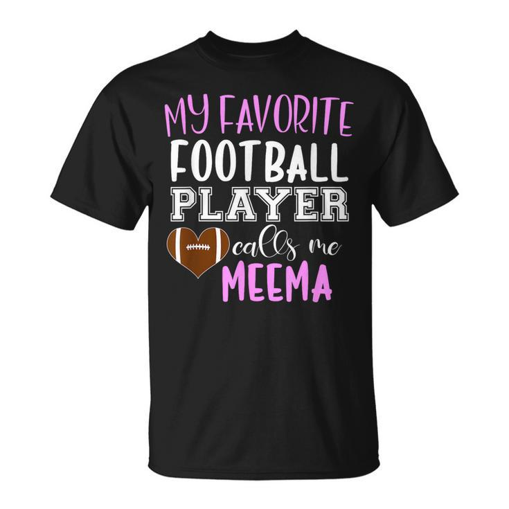 My Favorite Football Player Call Me Meema  Unisex T-Shirt
