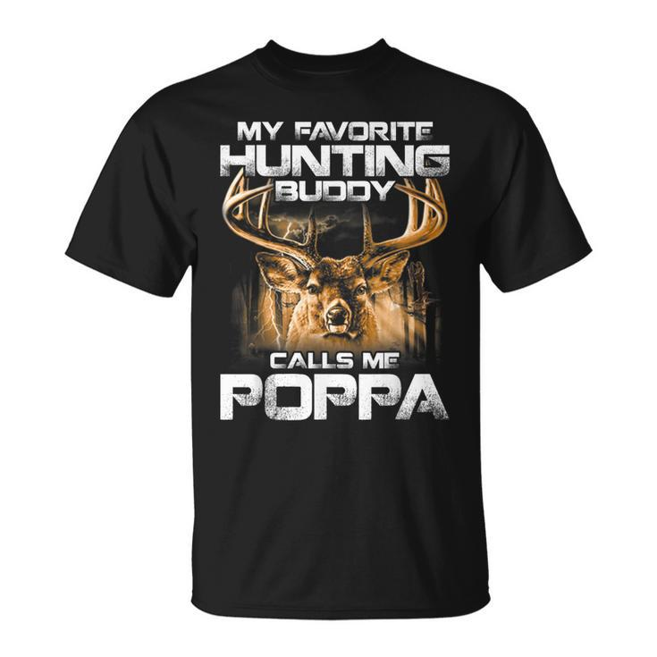 My Favorite Hunting Buddy Calls Me Poppa Unisex T-Shirt