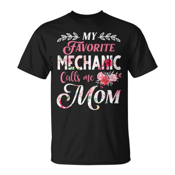 My Favorite Mechanic Calls Me Mom Floral Style Gift Unisex T-Shirt
