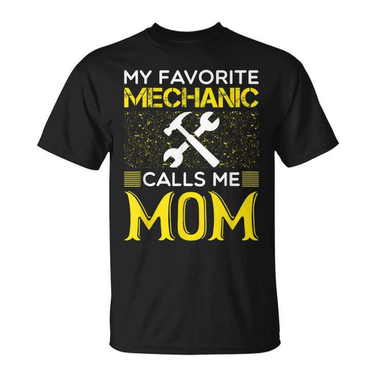 My Favorite Mechanic Calls Me Mom Mothers Day Unisex T-Shirt