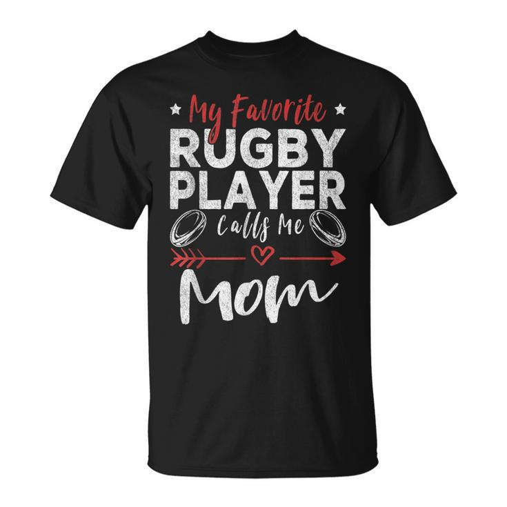 My Favorite Rugby Player Calls Me Mom Rugby Player Mom Unisex T-Shirt