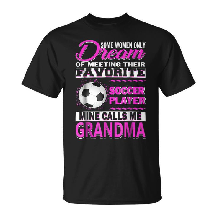 My Favorite Soccer Player Call Me Grandma Unisex T-Shirt