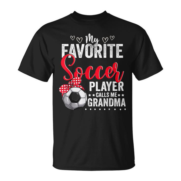 My Favorite Soccer Player Calls Me Grandma Soccer Lover Unisex T-Shirt