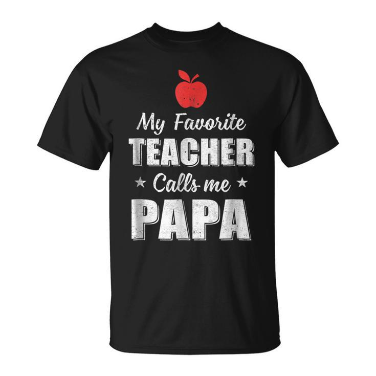 My Favorite Teacher Calls Me Papa Fathers Day Unisex T-Shirt