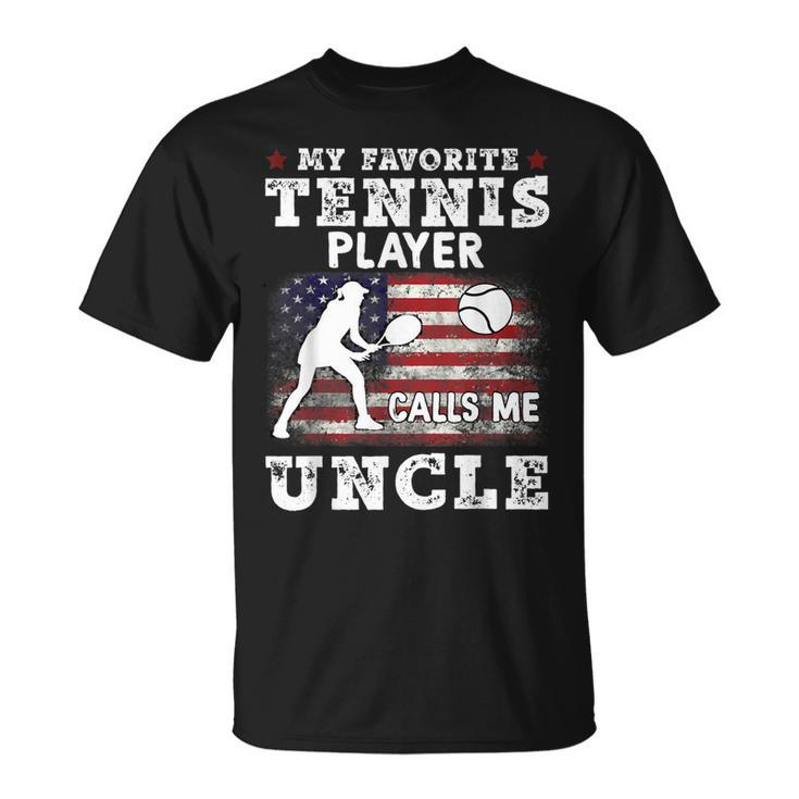 My Favorite Tennis Player Calls Me Uncle Gift For Mens Unisex T-Shirt