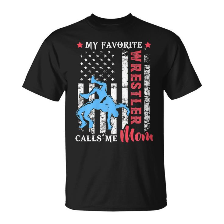 My Favorite Wrestler Calls Me Mom Usa Flag Mothers Day Gift For Womens Unisex T-Shirt