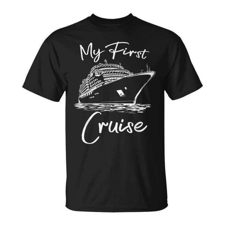 My First Cruise Ship 1St Cruising Family Vacation Trip Boat  Unisex T-Shirt