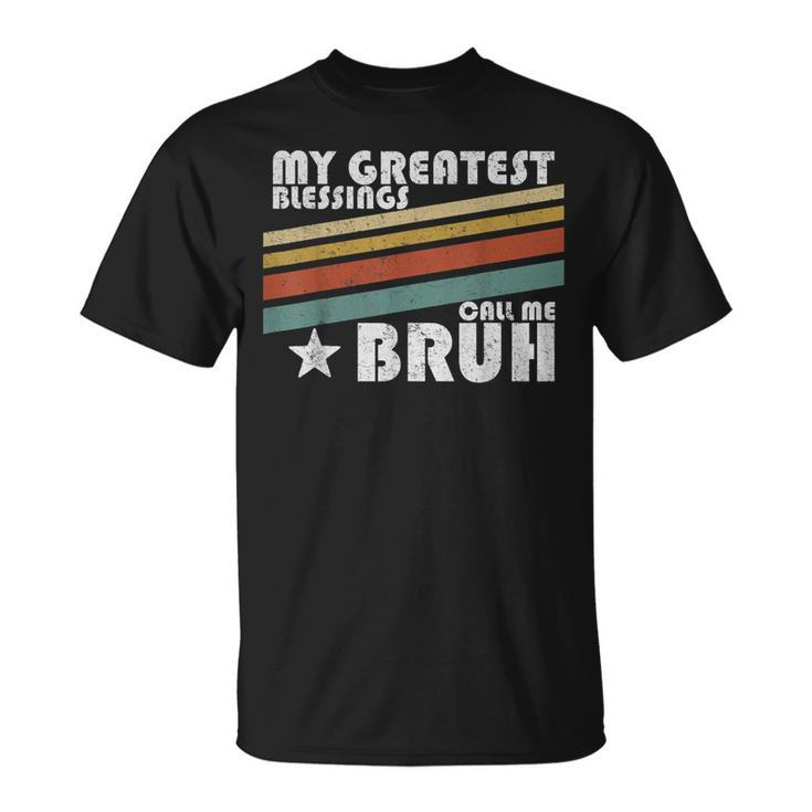 My Greatest Blessings Call Me Bruh Retro  Unisex T-Shirt