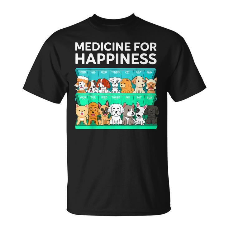 My Medicine For Happiness Called Dogs Every Day Dog Lover  Unisex T-Shirt
