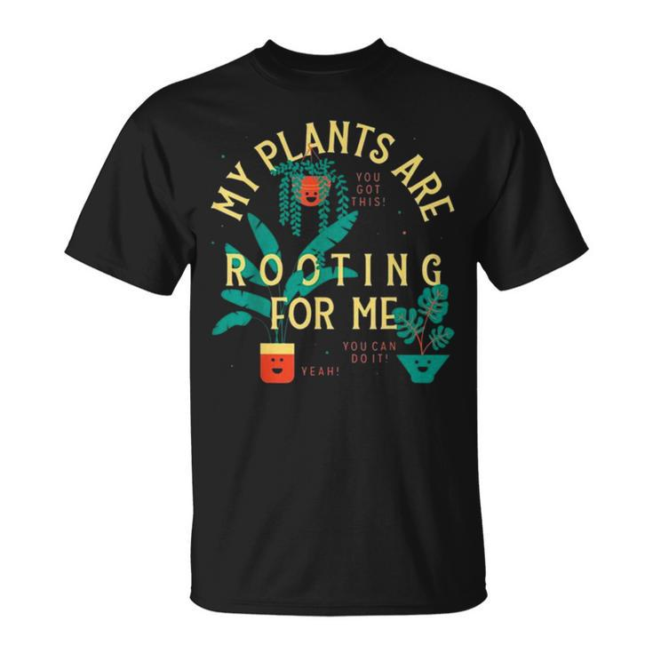My Plants Are Rooting For Me  V2 Unisex T-Shirt