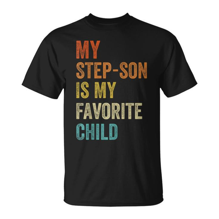 My Step Son Is My Favorite Child Vintage Fathers Day  Unisex T-Shirt