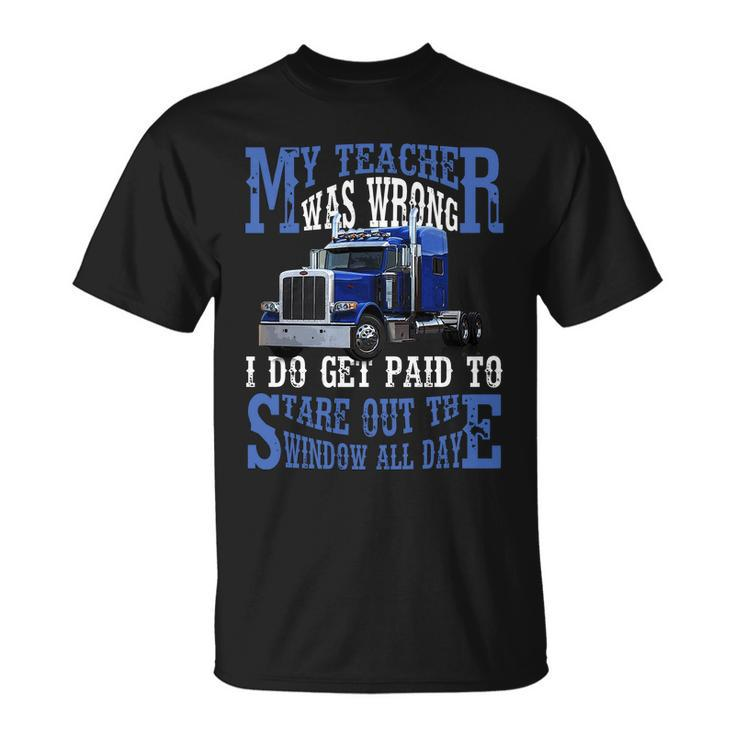 My Teacher Was Wrong Trucker Funny Unisex T-Shirt