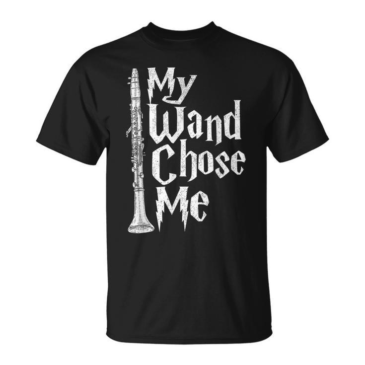 My Wand Chose Me - Clarinet Player Clarinetist Music Lover  Unisex T-Shirt