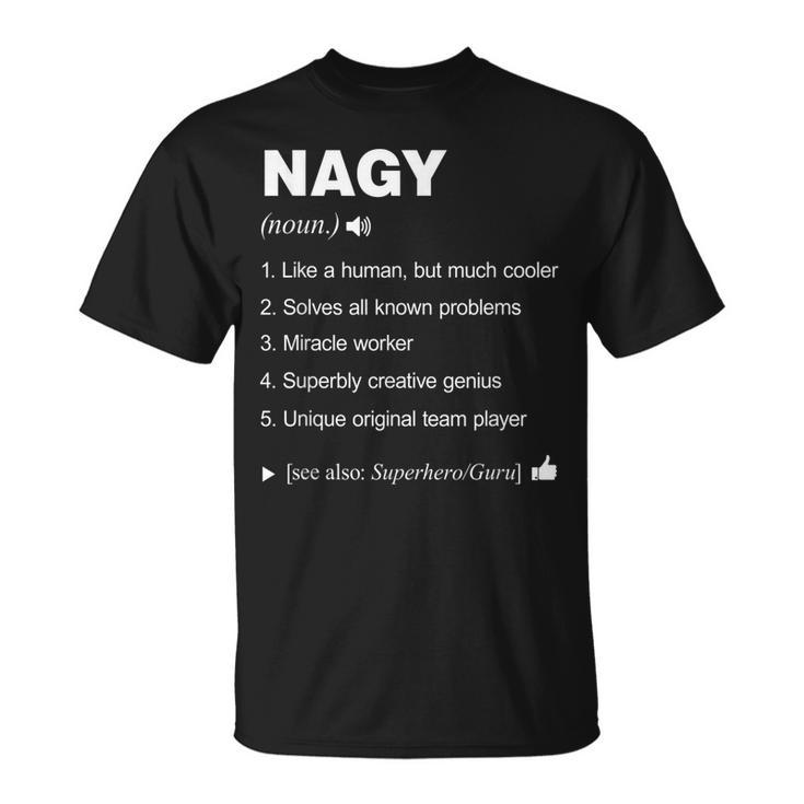 Nagy Definition Meaning Name Named _ Funny Unisex T-Shirt